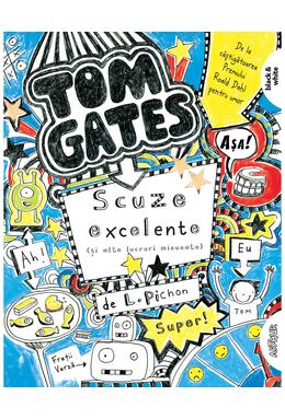 Tom Gates. Scuze excelente (și alte lucruri minunate) (vol. 2)