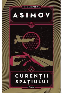 Pachet Asimov Imperiul | hardcover (O piatră pe cer, Praf de stele, Curenții spațiului)