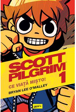 Scott Pilgrim #1. Ce viață mișto!