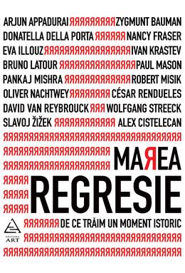 Marea regresie: de ce trăim un moment istoric