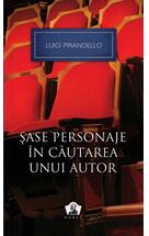 Şase personaje în căutarea unui autor şi alte piese – Colecţia Nobel