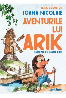 Aventurile lui Arik. Serie de autor Ioana Nicolaie