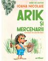 Arik şi mercenarii. Serie de autor Ioana Nicolaie - thumb 1