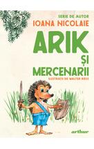 Arik şi mercenarii. Serie de autor Ioana Nicolaie