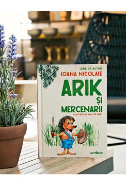 Arik şi mercenarii. Serie de autor Ioana Nicolaie