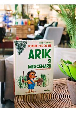 Arik şi mercenarii. Serie de autor Ioana Nicolaie