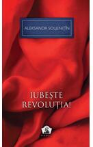 Iubeşte revoluţia! - Colecţia Nobel