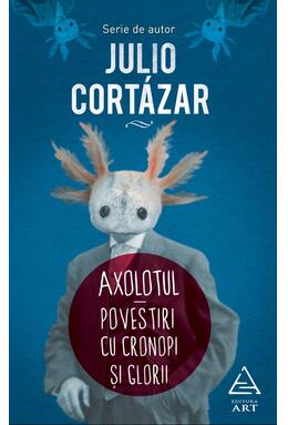 Pachet J.Cortazar (Ocolul zilei, Axolotul, Toate focurile)