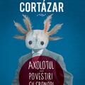 Pachet J.Cortazar (Ocolul zilei, Axolotul, Toate focurile) - gallery small 