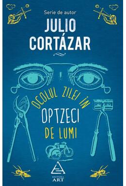 Pachet J.Cortazar (Ocolul zilei, Axolotul, Toate focurile)