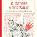 O istorie a scrisului. De la scrierea cuneiformă la emoji - gallery small 