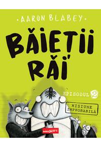 Băieții Răi. Episodul 2. Misiune improbabilă