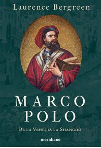 Marco Polo. De la Veneția la Shangdu