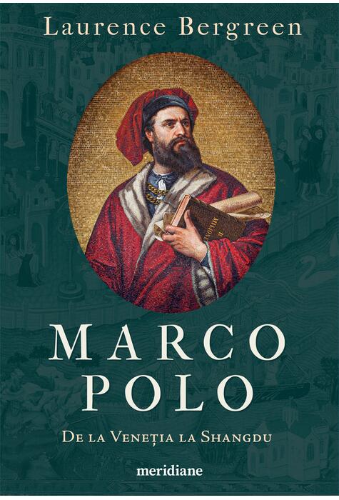 Marco Polo. De la Veneția la Shangdu