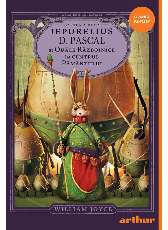Străjerii copilăriei. Iepurelius D. Pascal și Ouăle Războinice în Centrul Pământului - gallery big 1