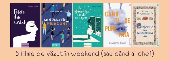 5 filme de văzut în weekend (sau când ai chef)