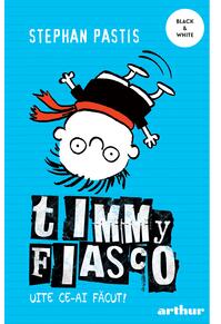 Timmy Fiasco 2. Uite ce-ai făcut! I paperback