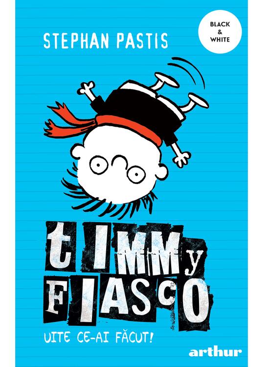 Timmy Fiasco 2. Uite ce-ai făcut! I paperback - gallery big 1