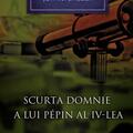 Scurta domnie a lui Pepin al IV-lea - Colecţia Nobel - gallery small 