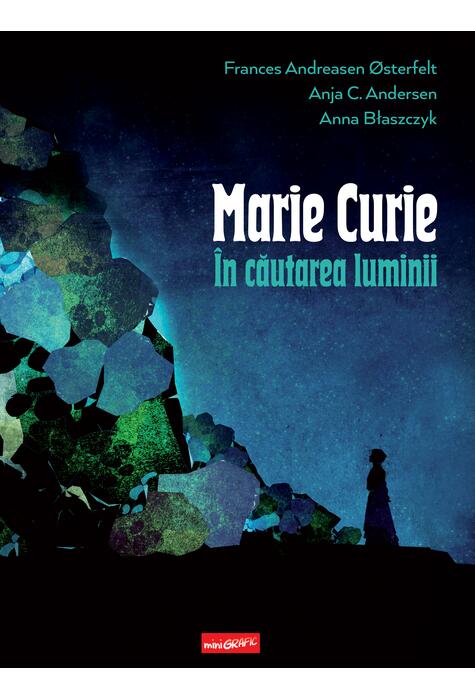 Marie Curie: în căutarea luminii