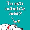 Tu ești mămica mea? | paperback - gallery small 