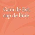 Gara de Est, cap de linie - gallery small 