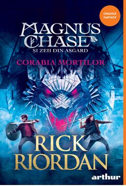 Magnus Chase și zeii din Asgard #3. Corabia Morților