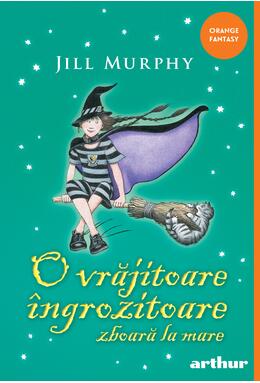 O vrăjitoare îngrozitoare zboară la mare | paperback