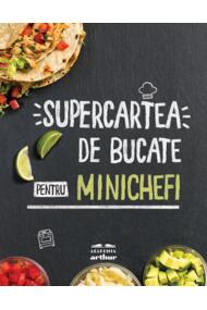 Supercartea de bucate pentru minichefi