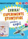 Evrika! Experimente științifice pentru copii