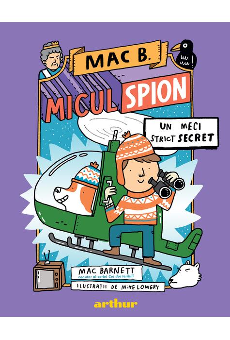 Mac B.: Micul spion (3): Un meci strict secret