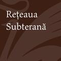 Rețeaua subterană - gallery small 