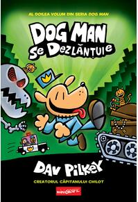 Dog Man (#2). Dog Man se dezlănțuie