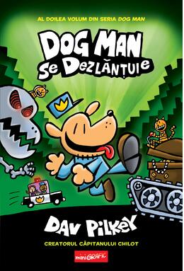 Dog Man (#2). Dog Man se dezlănțuie