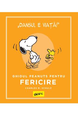 PEANUTS. Ghiduri pentru viață. Ghidul Peanuts pentru fericire