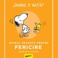 PEANUTS. Ghiduri pentru viață. Ghidul Peanuts pentru fericire - gallery small 