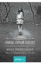 Miss Peregrine 1. Căminul copiilor deosebiți