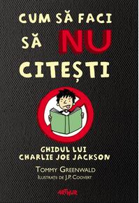 Cum să faci să NU citeşti. Ghidul lui Charlie Joe Jackson