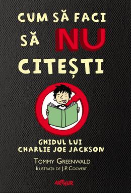 Cum să faci să NU citeşti. Ghidul lui Charlie Joe Jackson