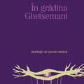 În Grădina Ghetsemani. Antologie de poezie mistică - gallery small 