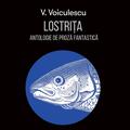 Lostrița. Antologie de proză fantastică - gallery small 