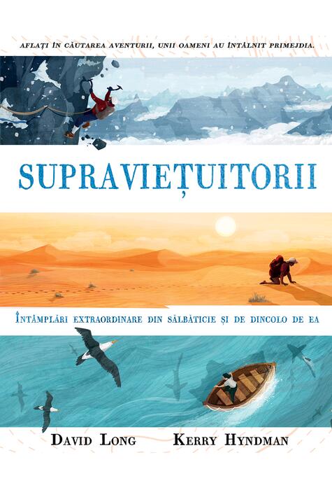 Supraviețuitorii. Întâmplări extraordinare din sălbăticie și de dincolo de ea