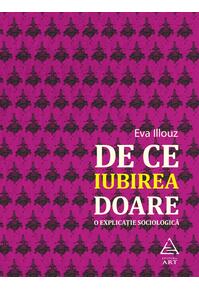 De ce iubirea doare. O explicație sociologică