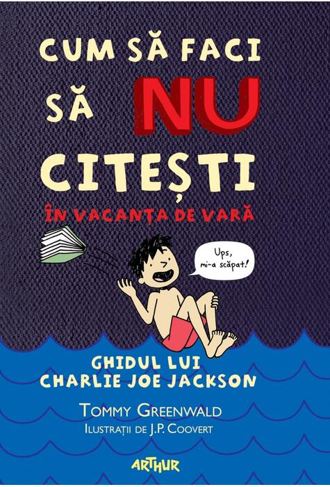 Cum să faci să NU citești în vacanța de vară. Ghidul lui Charlie Joe Jackson