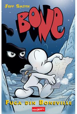 BONE #1. Fuga din Boneville