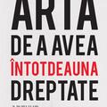 Arta de a avea întotdeauna dreptate - gallery small 