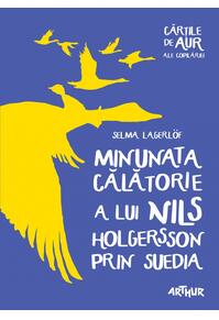 Minunata călătorie a lui Nils Holgersson prin Suedia | Cărţile de aur ale copilăriei