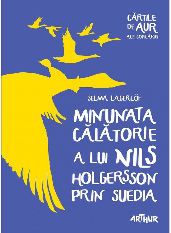 Minunata călătorie a lui Nils Holgersson prin Suedia | Cărţile de aur ale copilăriei - gallery big 1