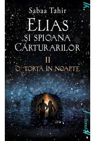 Elias şi spioana Cărturarilor II. O torță în noapte | paperback