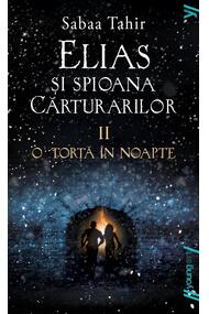 Elias şi spioana Cărturarilor II. O torță în noapte | paperback